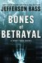 [Body Farm 04] • Bones of Betrayal